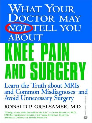 cover image of What Your Doctor May Not Tell You About Knee Pain and Surgery